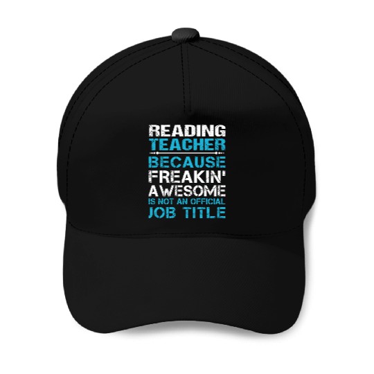Reading Teacher Baseball Caps - Freaking Awesome Gift It