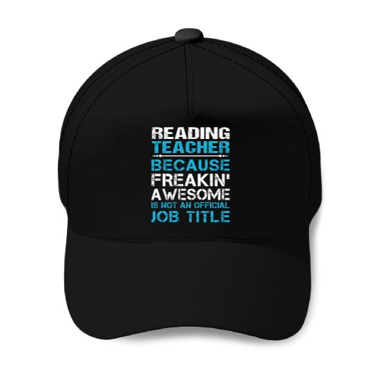 Reading Teacher Baseball Caps - Freaking Awesome Gift It