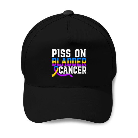Piss On Bladder Cancer Awareness Month Baseball Caps