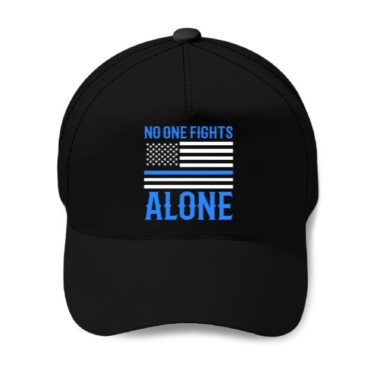 No One Fights Alone Thin Blue Line Police Baseball Caps