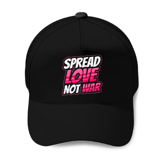 Spread Love Not War Baseball Caps