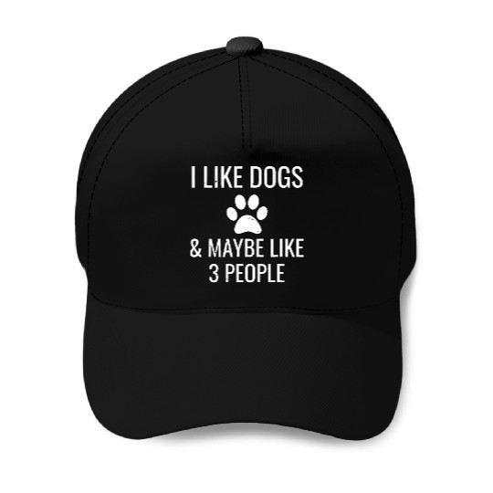 I Like Dogs Maybe 3 People Funny Puppy Pet Owner Baseball Caps