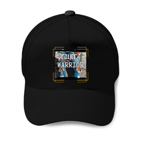 Prayer Warrior - Ripped Jeans Baseball Caps