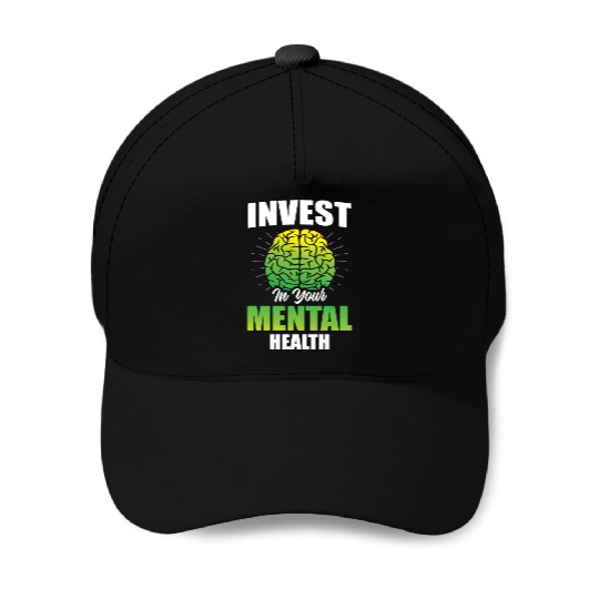 Invest In Your Mental Health Awareness Depression Baseball Caps