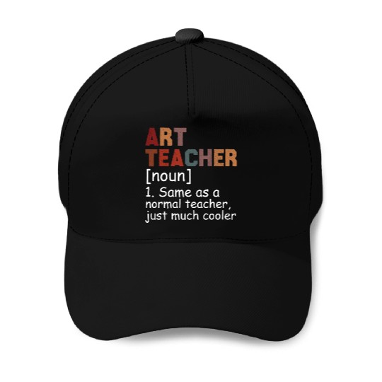 Art Teacher Definition Cool Back To School Baseball Caps