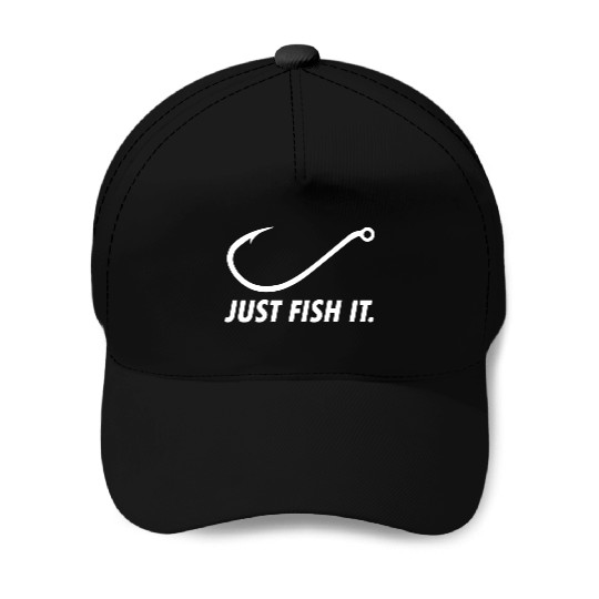 Just Fish It. Baseball Caps