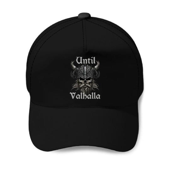 Until Valhalla Baseball Caps
