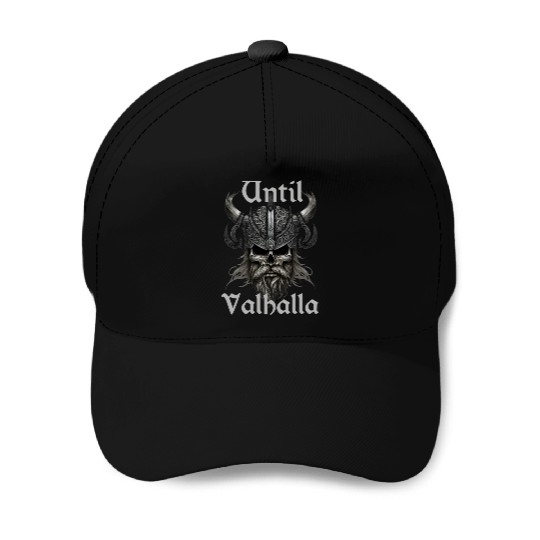 Until Valhalla Baseball Caps