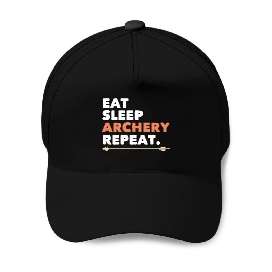 Archery Eat Sleep Archery Repeat Baseball Caps