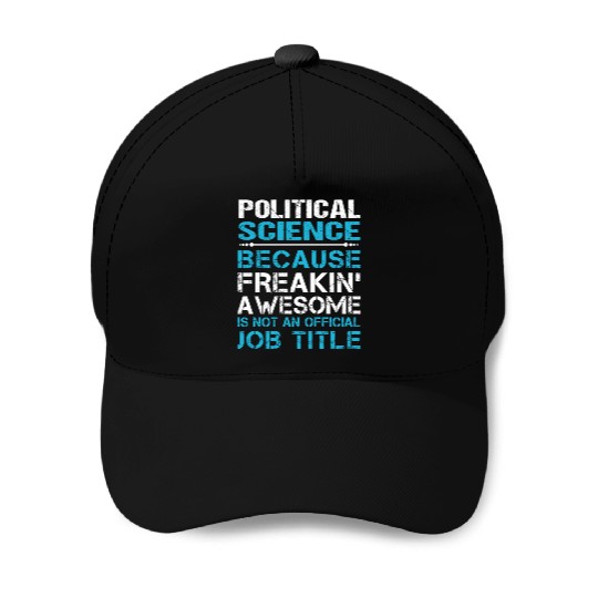 Political Science Baseball Caps - Freaking Awesome Gift