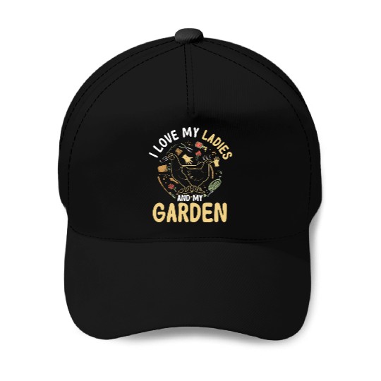 I Love My Ladies And My Garden Funny Gardening Baseball Caps