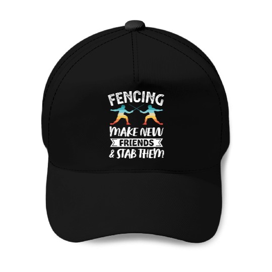 Funny Retro Fencing Make Friends Stab Them Baseball Caps