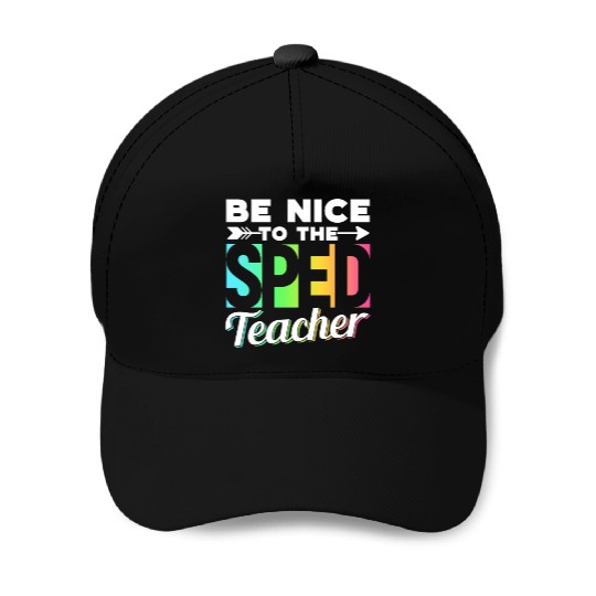Be Nice To The Sped Teacher Special Education Cute Baseball Caps