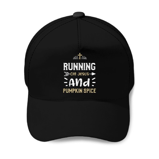 Running On Jesus And Pumpkin Spice Baseball Caps