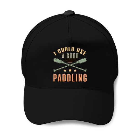 I Could A Good Paddling Canoe Boat Sailing Boating Baseball Caps