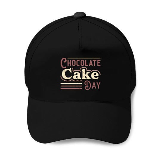 Chocolate Cake Day Dessert Delicious Sweet Baseball Caps