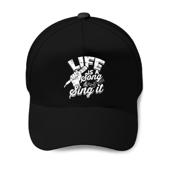 Life is a song, sing it - Music Baseball Caps