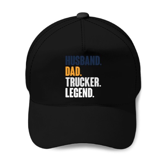 trucker dad husband legend Baseball Caps