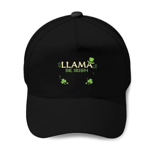 Llama Be Irish - St. Patrick's Day Baseball Caps