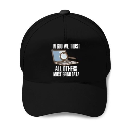 In God We Trust All Others Must Bring Data Baseball Caps