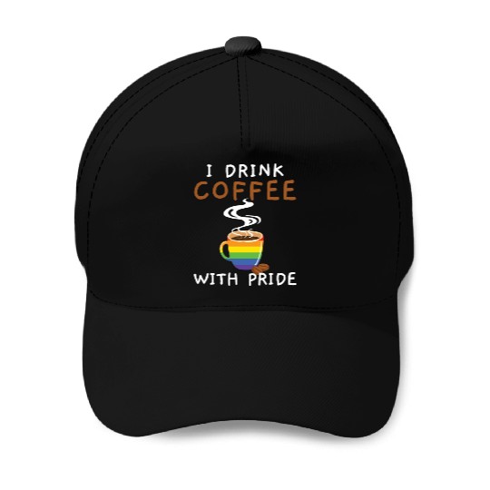 I Drink Coffee With Pride Rainbow Pride LGBTQ Baseball Caps