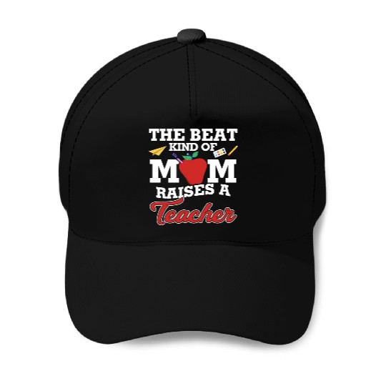 The Beat Kind Of Mom Raises A Teacher Baseball Caps