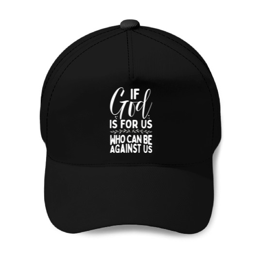 If God Is With Us Who Can Be Against Us Bible Baseball Caps