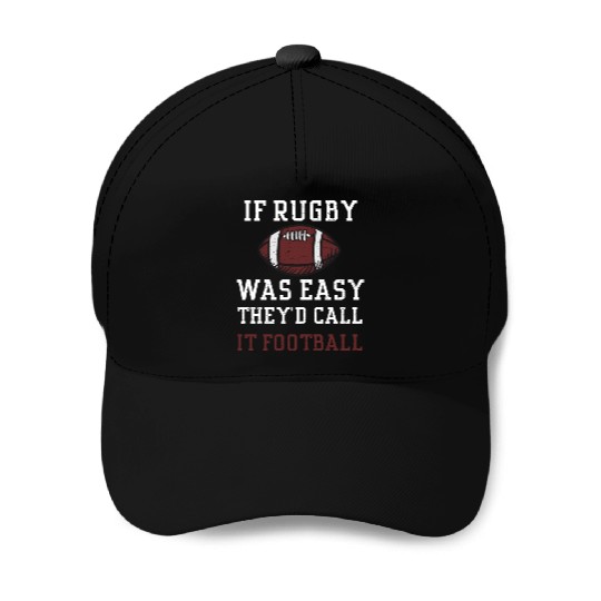 If Rugby Was Easy They'd Call It... Baseball Caps