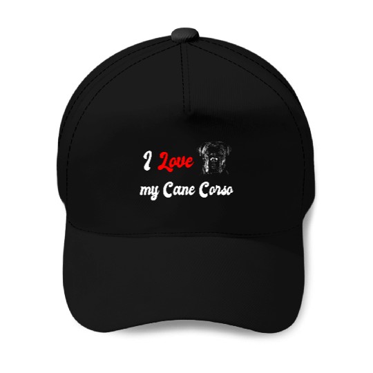 I love my Cane Corso dog Baseball Caps