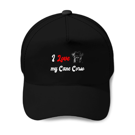 I love my Cane Corso dog Baseball Caps