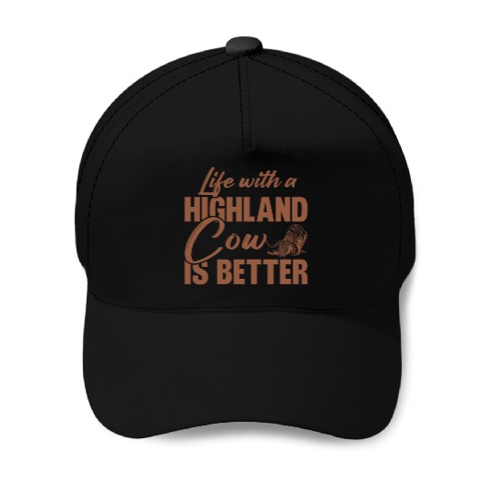 Life With A Highland Cow Is Better Scottish Cattle Baseball Caps