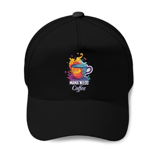 Mama Needs Coffee Baseball Caps