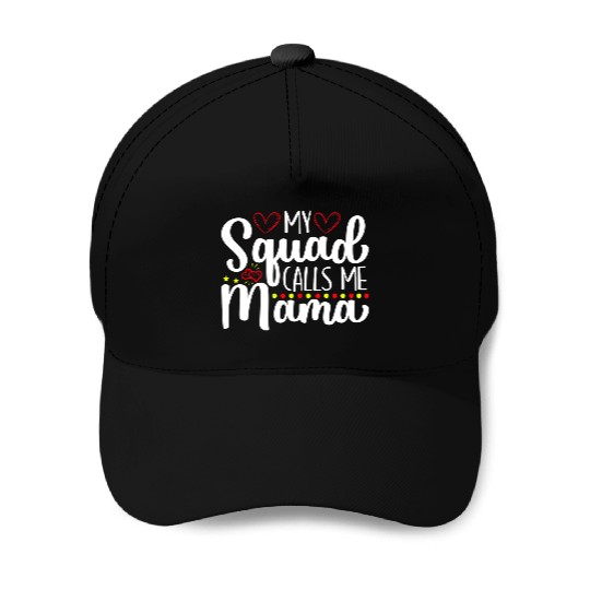 My Squad Calls Me Mama Wonderful Mothers Day Gift Baseball Caps