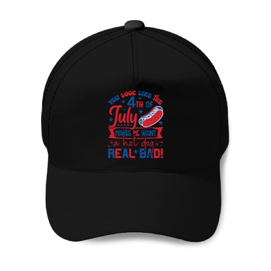 look like the 4th of july makes me want a hot dog Baseball Caps