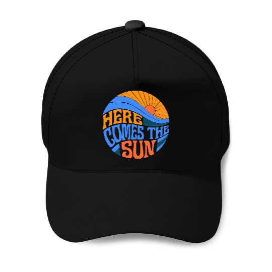 Here comes the sun Baseball Caps