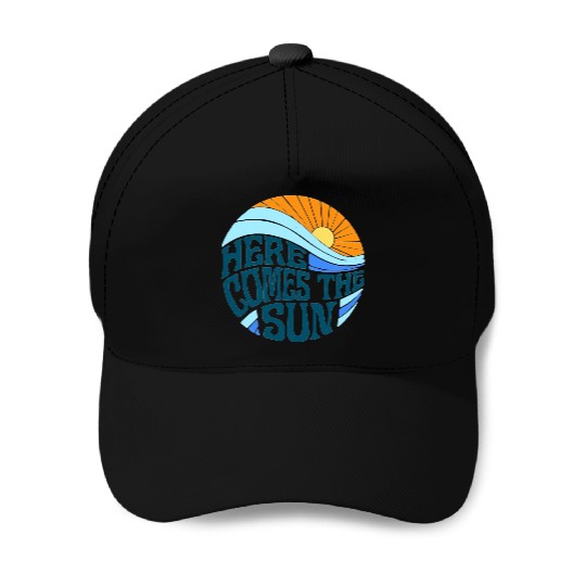 Here comes the sun Baseball Caps