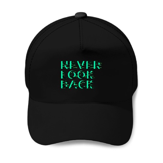 Never Look Back Baseball Caps