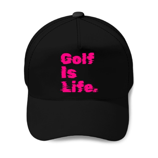 Golf Is Life, Hot Pink, Golfer, I Like Golf Baseball Caps