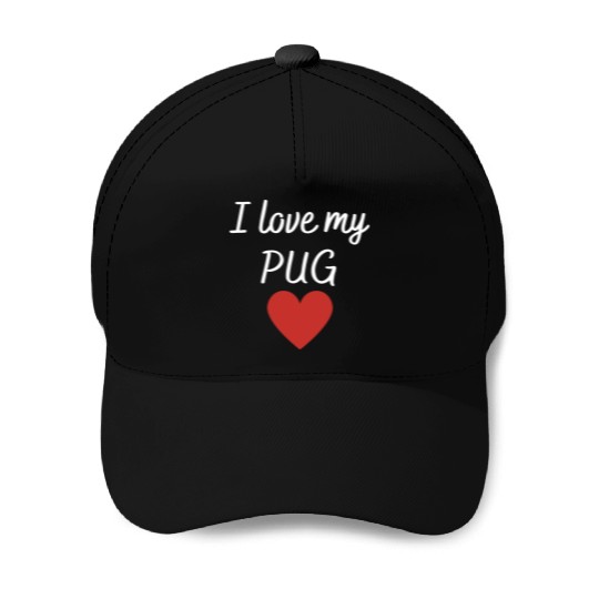 I love my pug 1 Baseball Caps