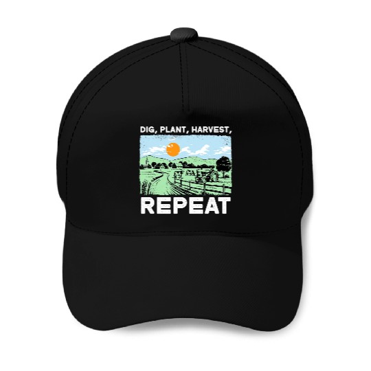 Dig Plant Harvest Repeat I Agriculture Farmer Baseball Caps