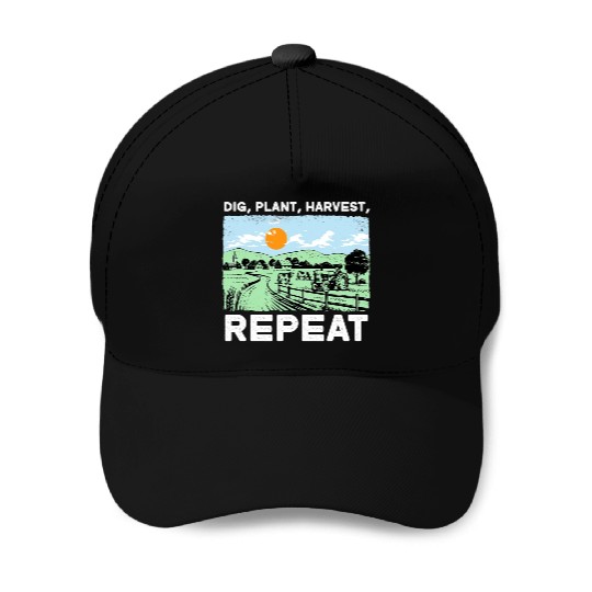 Dig Plant Harvest Repeat I Agriculture Farmer Baseball Caps