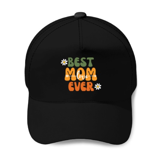 Best Mom Ever Mother's Day Flower Family Love Gift Baseball Caps