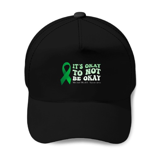 its okay to not be okay Mental Health Awareness Baseball Caps