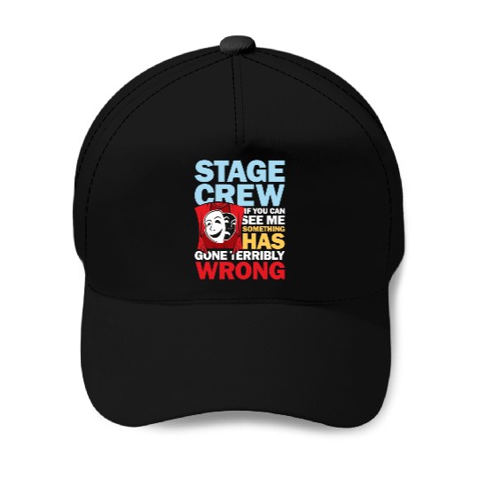 Stage Crew See Me Something Has Gone Wrong Baseball Caps