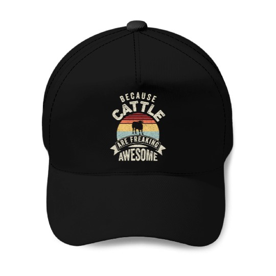 Because Cattle Are Freaking Awesome Cattle Baseball Caps