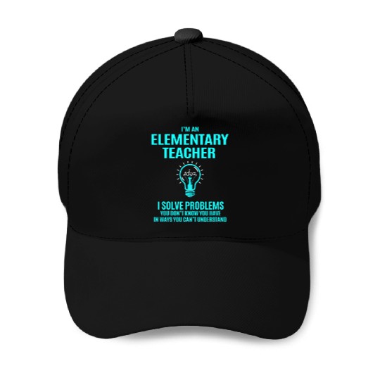 Elementary Teacher Baseball Caps - I Solve Problems Gift