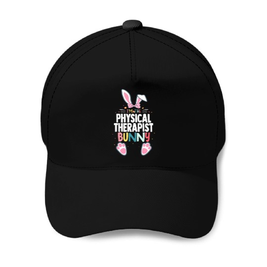 I'M The Physical Therapist Bunny Easter Day Rabbit Baseball Caps