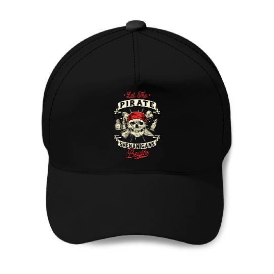 Let The Pirate Shenanigans Begin Crossbones Freebo Baseball Caps
