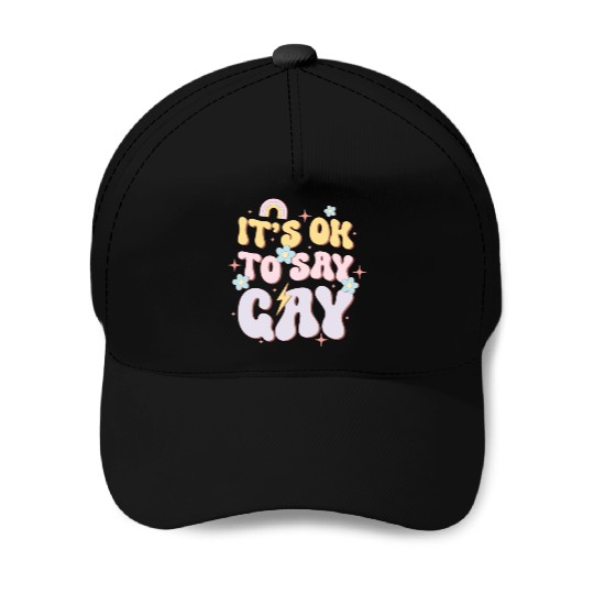 It's Ok To Say Gay, LGBT Pride Month Baseball Caps