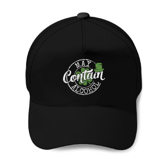 May Contain Alcohol Saint Paddy'S St Patrick'S Day Baseball Caps